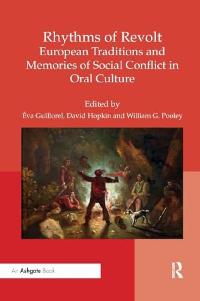 Rhythms of Revolt: European Traditions and Memories of Social Conflict in Oral Culture