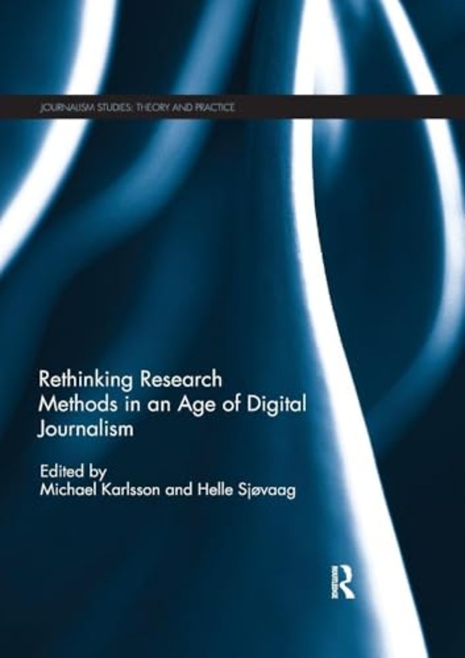 Rethinking Research Methods in an Age of Digital Journalism