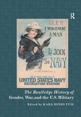 Routledge History of Gender, War, and the U.S. Military
