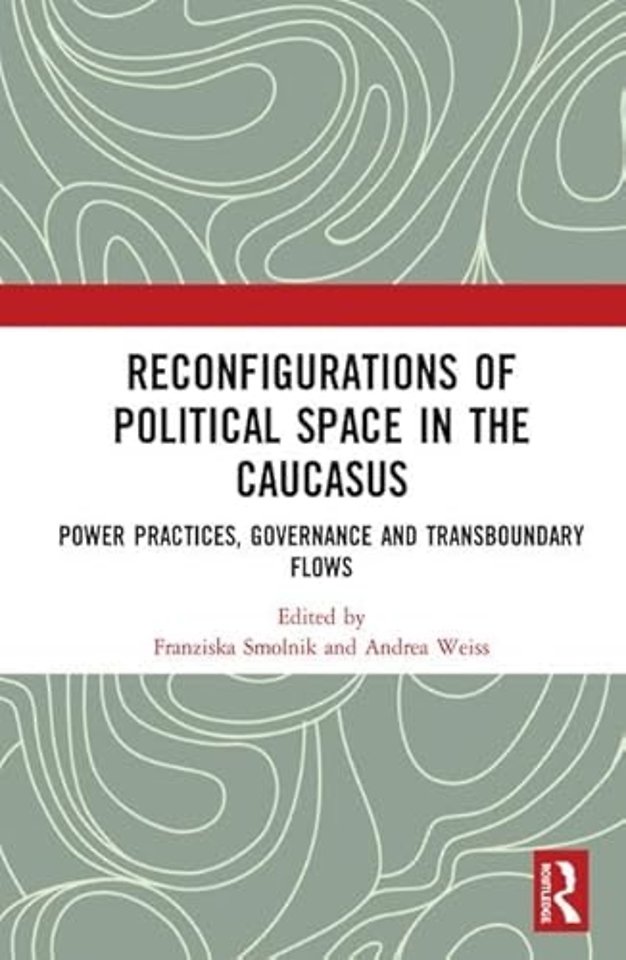 Reconfigurations of Political Space in the Caucasus