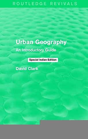 URBAN GEOGRAPHY ROUTLEDGE REVIVALS