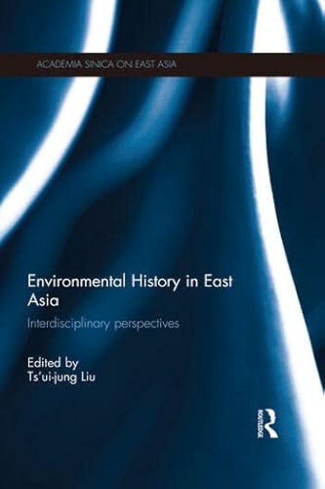ENVIRONMENTAL HISTORY IN EAST ASIA
