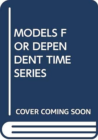 MODELS FOR DEPENDENT TIME SERIES