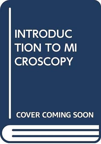 INTRODUCTION TO MICROSCOPY