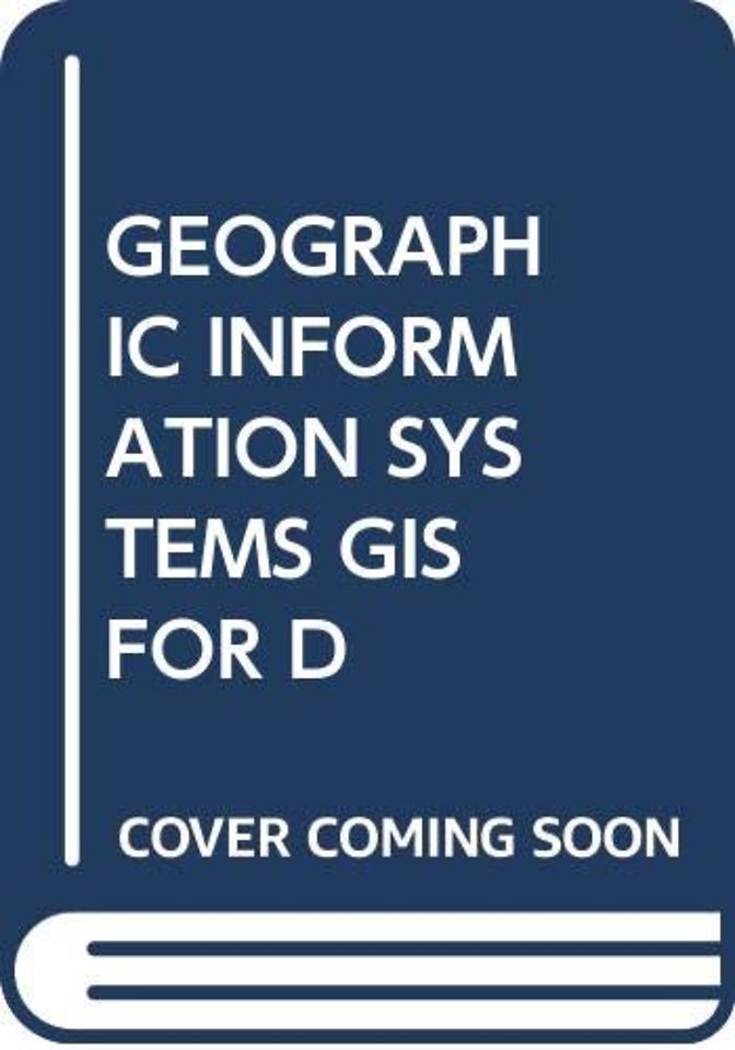 GEOGRAPHIC INFORMATION SYSTEMS GIS FOR D