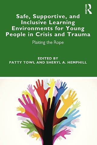 Safe, Supportive, and Inclusive Learning Environments for Young People in Crisis and Trauma