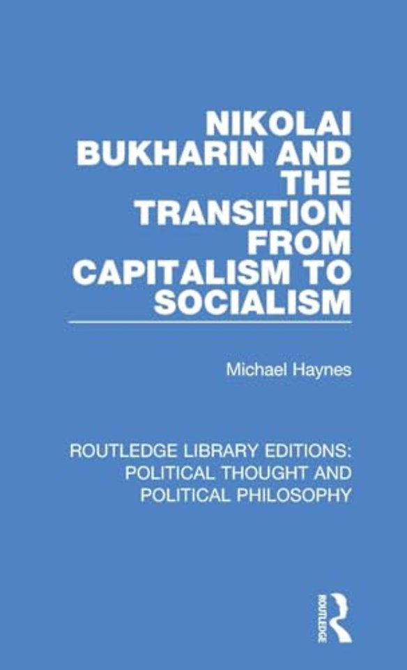 Nikolai Bukharin and the Transition from Capitalism to Socialism