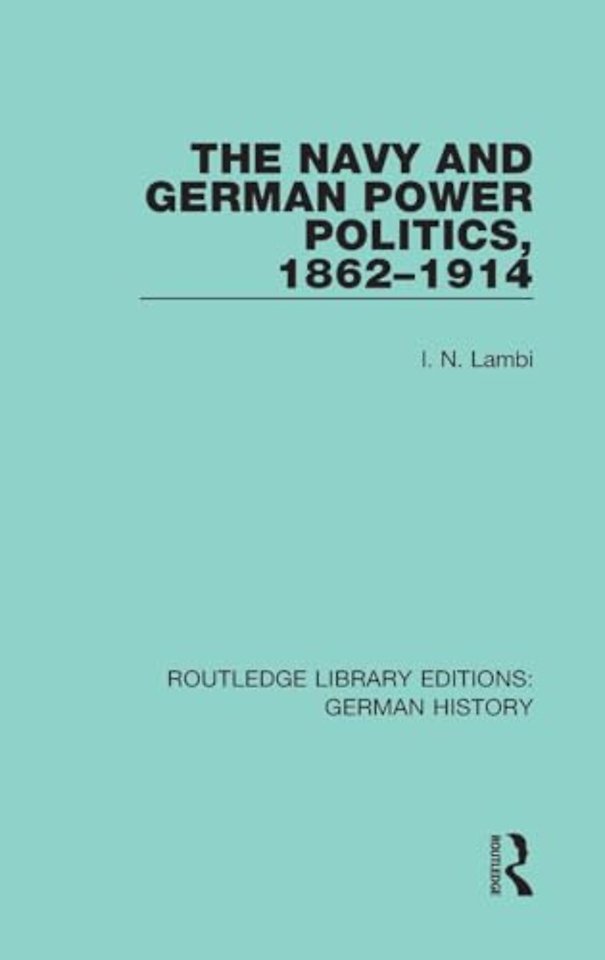 Navy and German Power Politics, 1862-1914