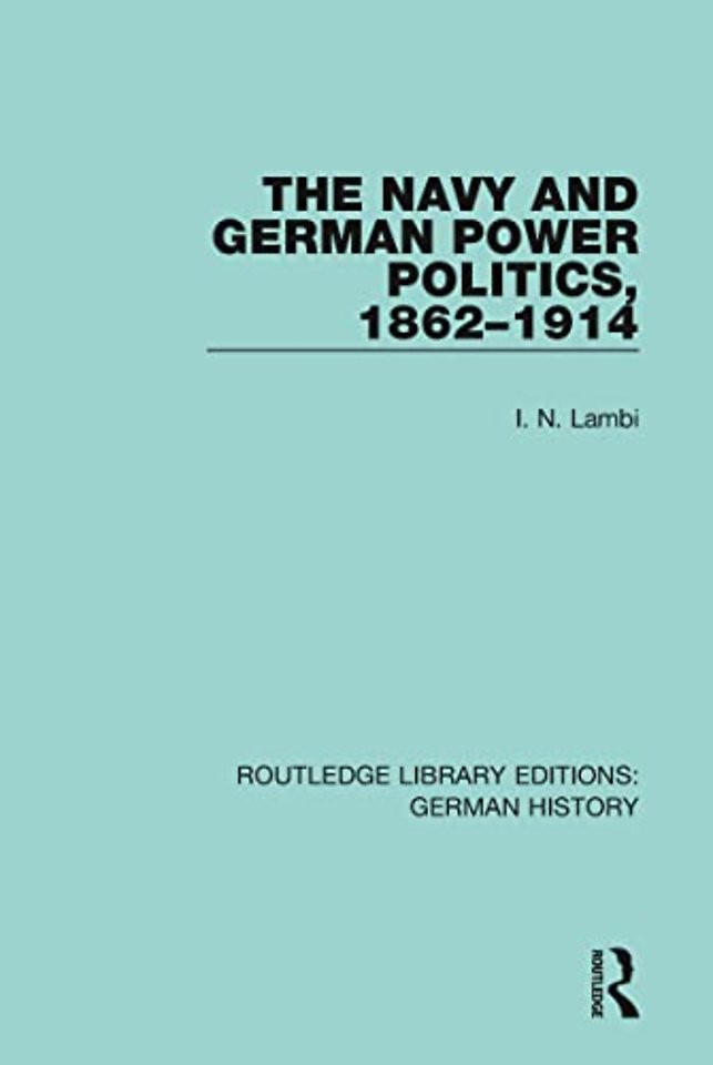 Navy and German Power Politics, 1862-1914