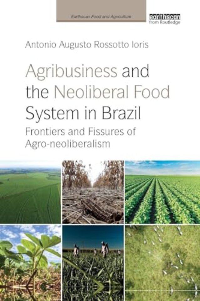 Agribusiness and the Neoliberal Food System in Brazil