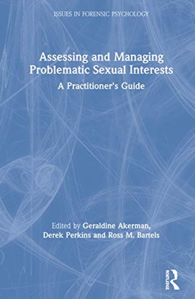 Assessing and Managing Problematic Sexual Interests