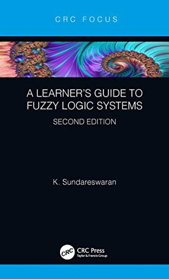 Learner’s Guide to Fuzzy Logic Systems, Second Edition