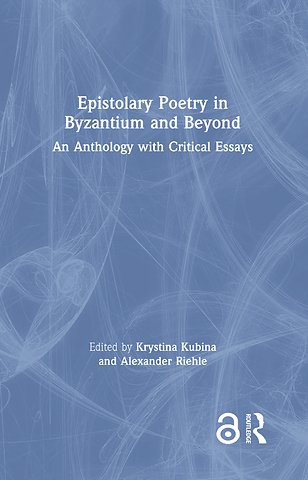 Epistolary Poetry in Byzantium and Beyond