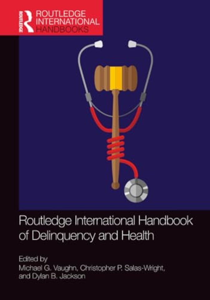 Routledge International Handbook of Delinquency and Health