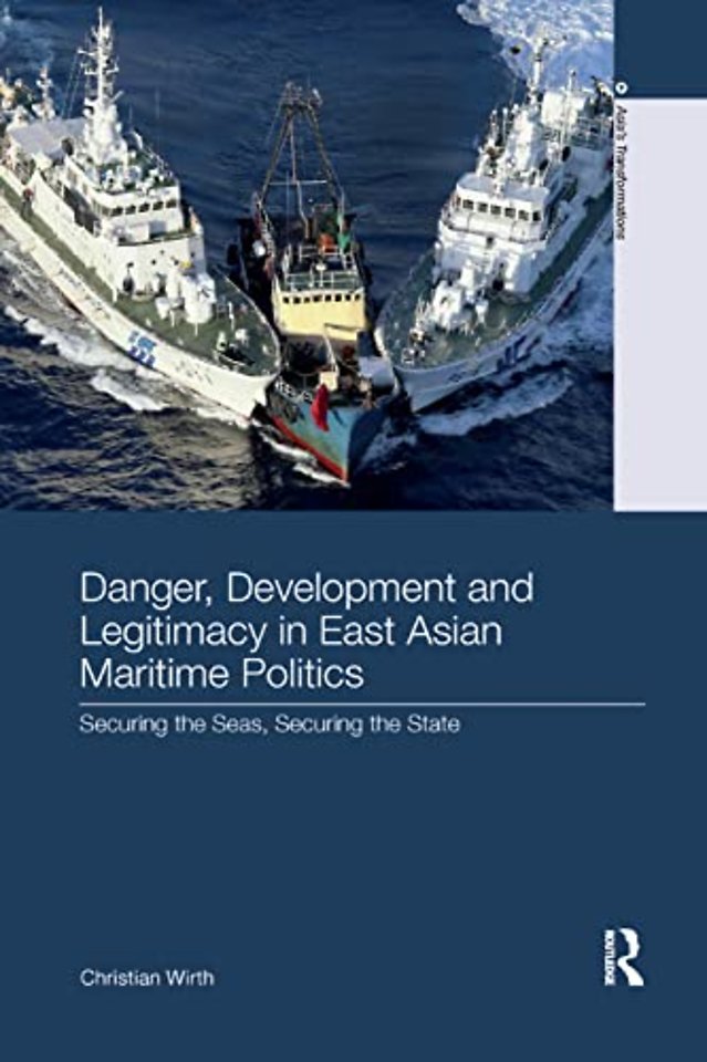 Danger, Development and Legitimacy in East Asian Maritime Politics