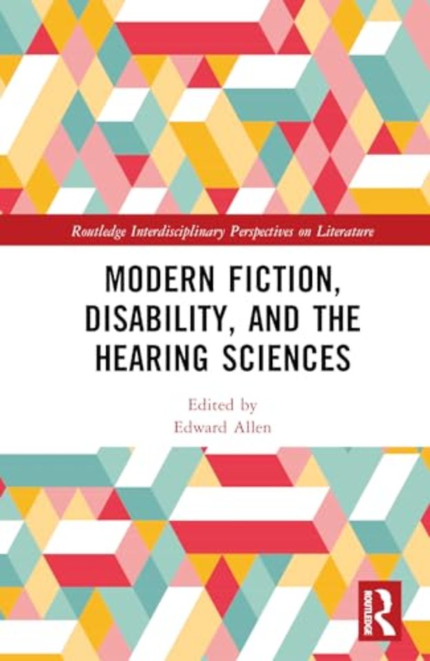 Modern Fiction, Disability, and the Hearing Sciences