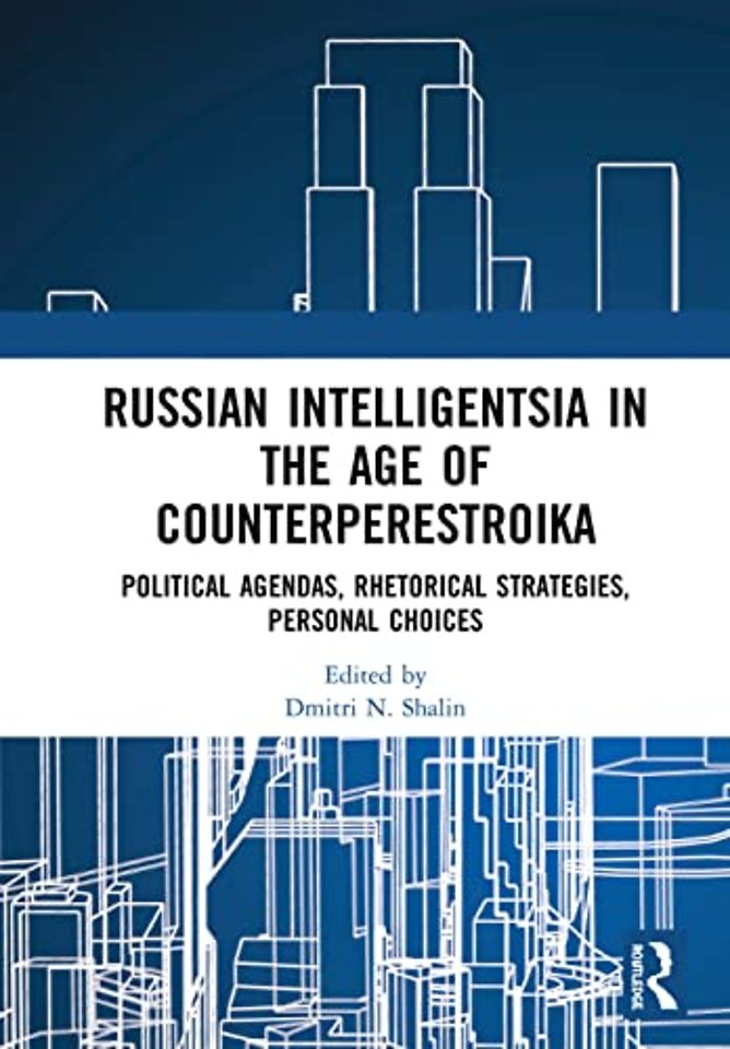 Russian Intelligentsia in the Age of Counterperestroika