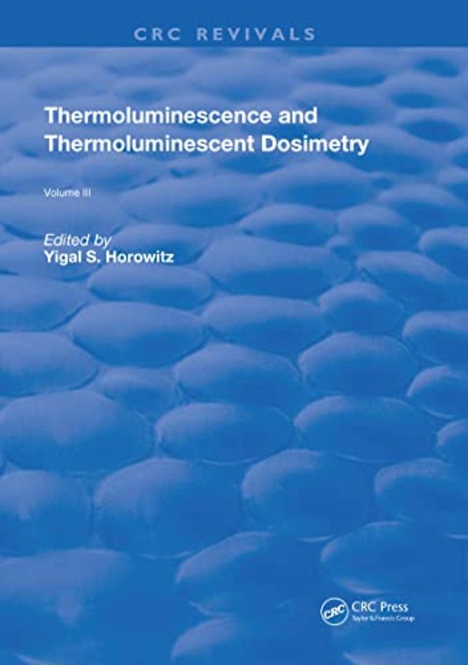 Thermoluminescence and Thermoluminescent Dosimetry