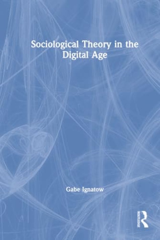 Sociological Theory in the Digital Age