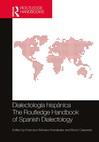 Dialectología hispánica / The Routledge Handbook of Spanish Dialectology