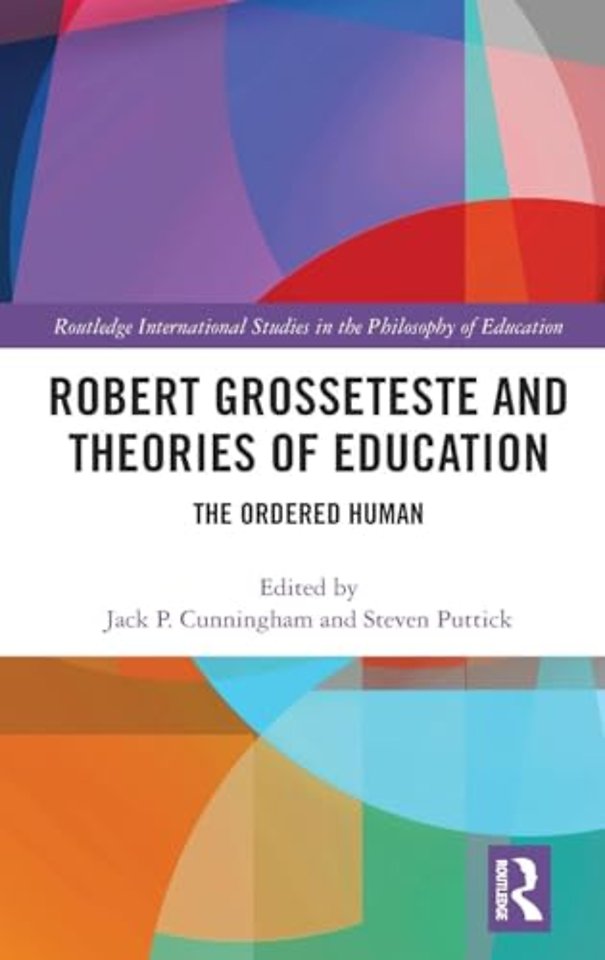 Robert Grosseteste and Theories of Education