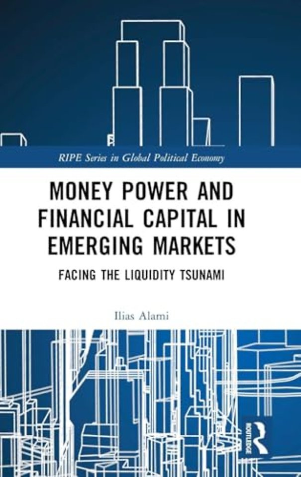 Money Power and Financial Capital in Emerging Markets