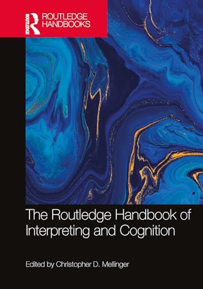 The Routledge Handbook of Interpreting and Cognition