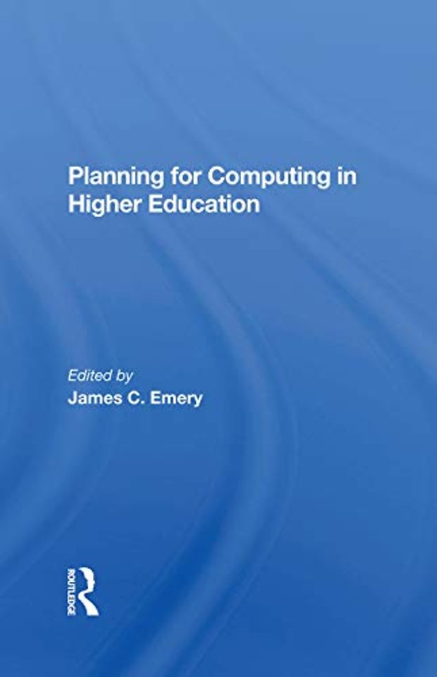 Planning For Computing In Higher Education