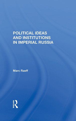 Political Ideas And Institutions In Imperial Russia