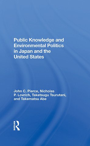 Public Knowledge And Environmental Politics In Japan And The United States