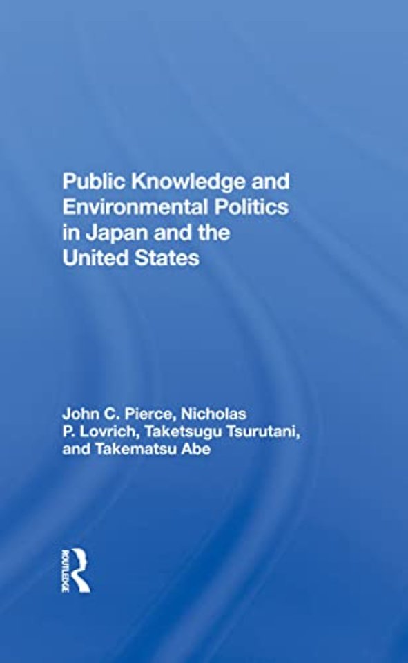 Public Knowledge And Environmental Politics In Japan And The United States