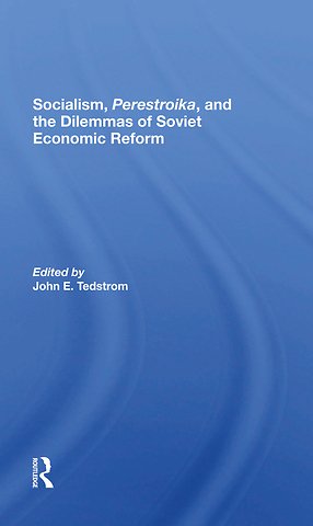 Socialism, Perestroika, And The Dilemmas Of Soviet Economic Reform