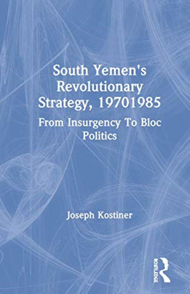 South Yemen's Revolutionary Strategy, 19701985