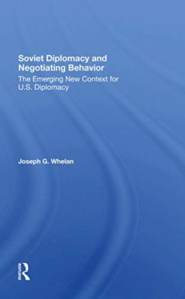 Soviet Diplomacy And Negotiating Behavior