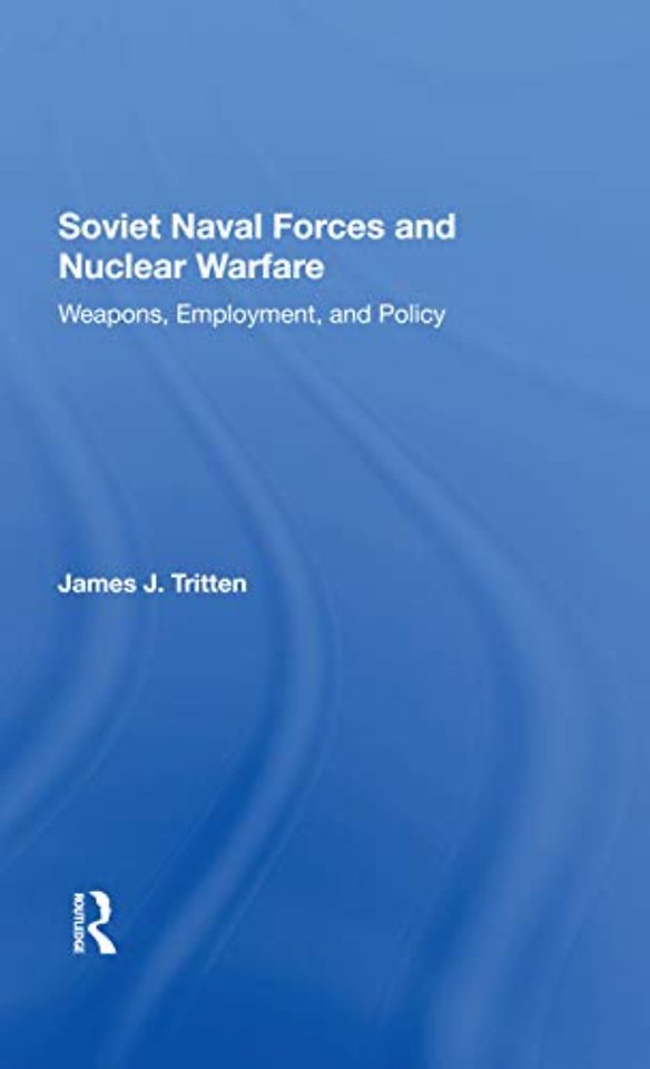 Soviet Naval Forces And Nuclear Warfare