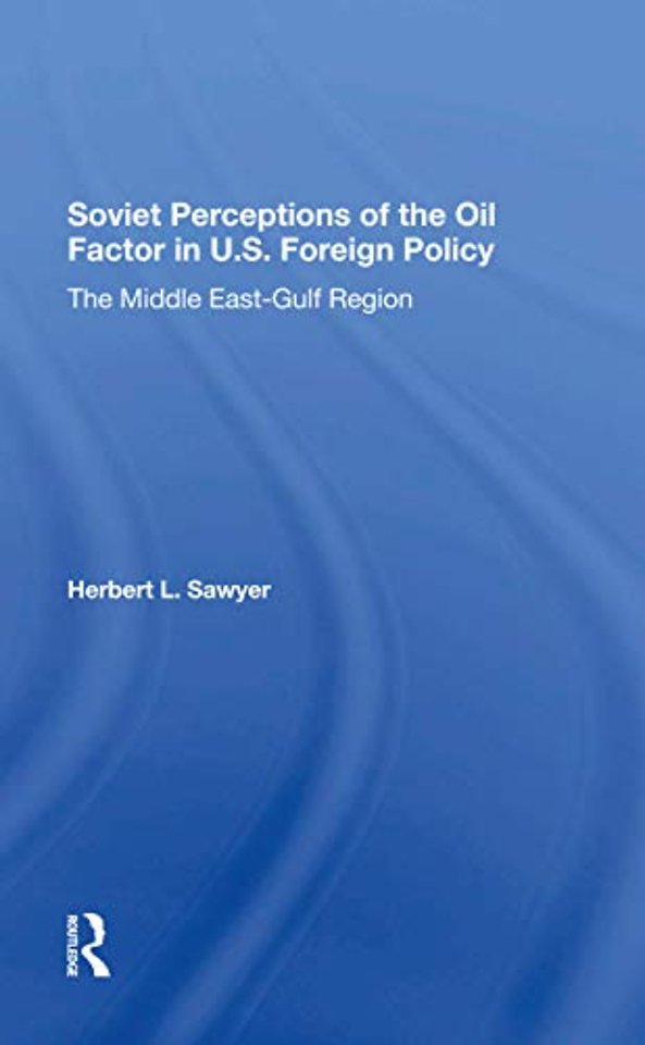 Soviet Perceptions Of The Oil Factor In U.s. Foreign Policy