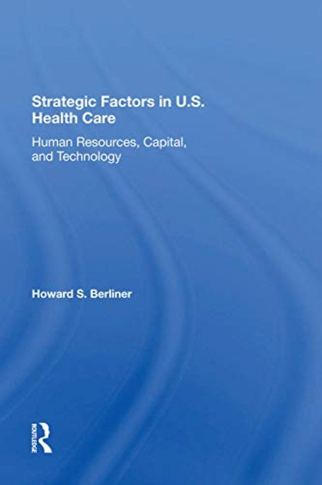 Strategic Factors In U.s. Health Care