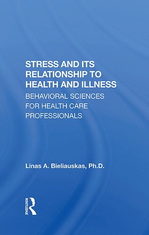Stress And Its Relationship To Health And Illness