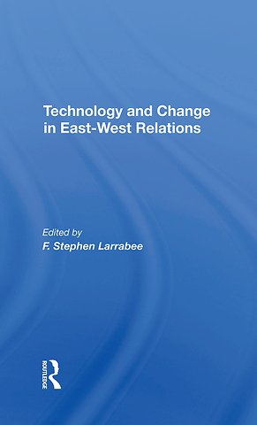 Technology And Change In Eastwest Relations