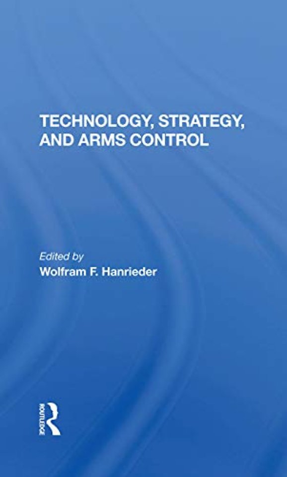 Technology, Strategy, And Arms Control