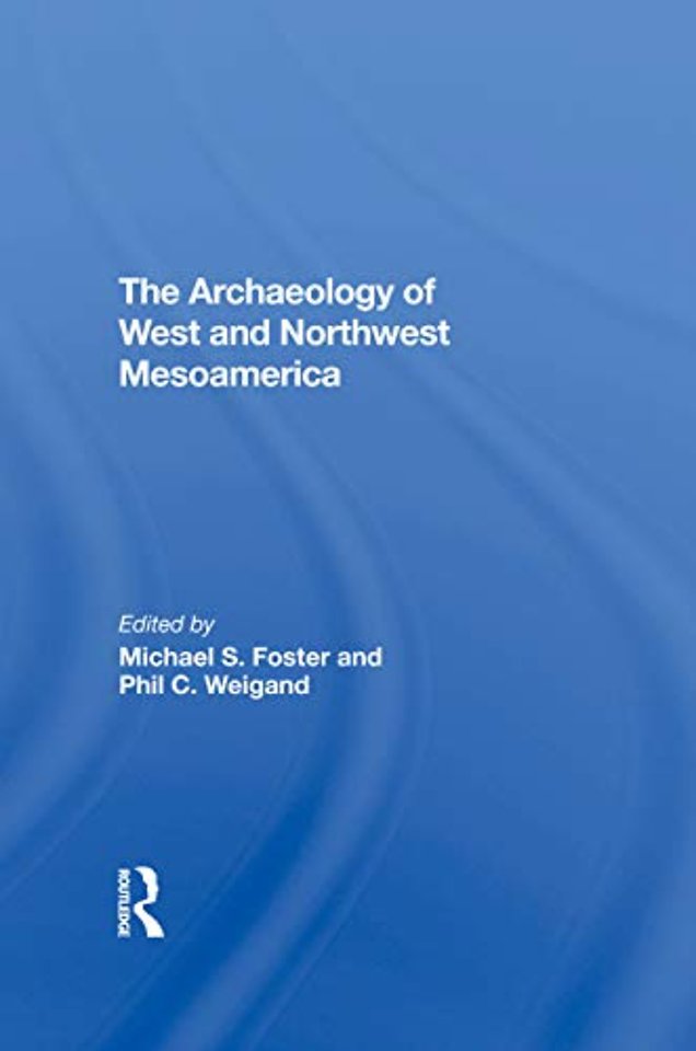 Archaeology Of West And Northwest Mesoamerica