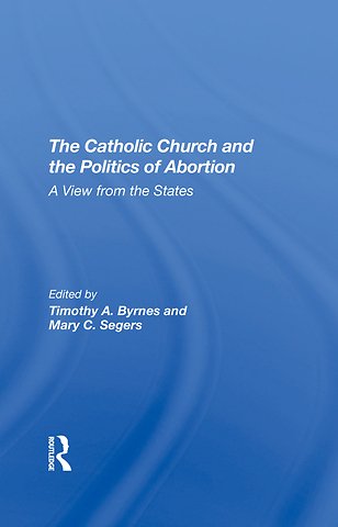 Catholic Church And The Politics Of Abortion