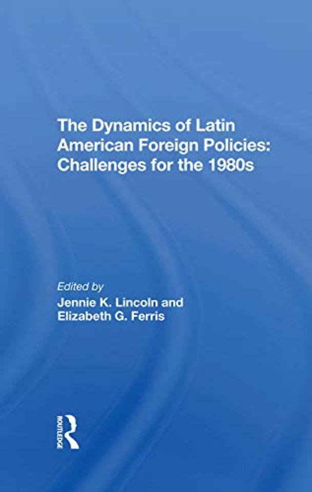 Dynamics Of Latin American Foreign Policies