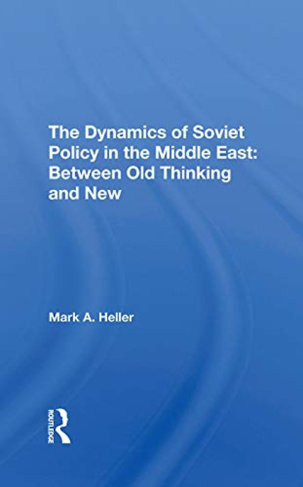 Dynamics Of Soviet Policy In The Middle East