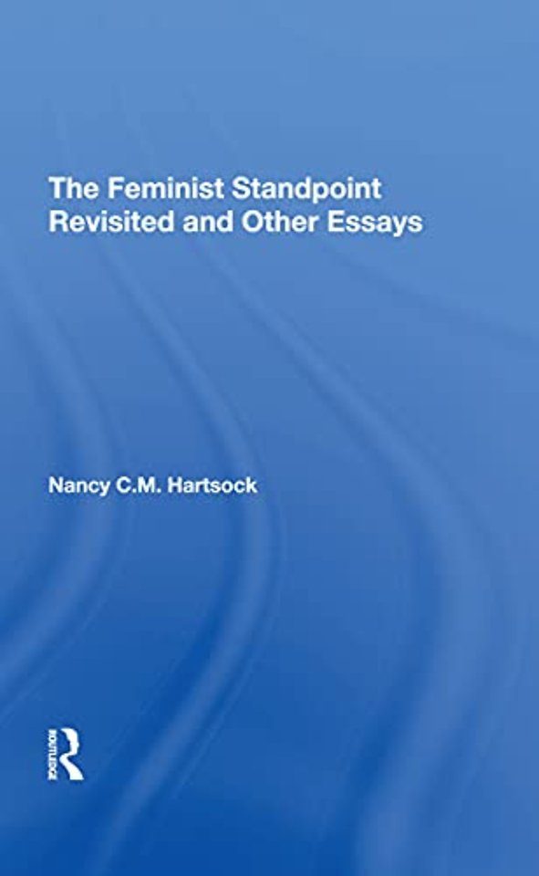 Feminist Standpoint Revisited, And Other Essays