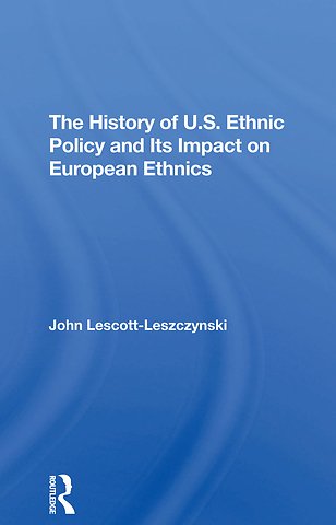 History Of U.s. Ethnic Policy And Its Impact On European Ethnics
