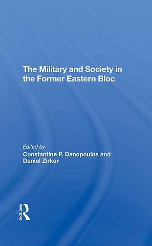 Military And Society In The Former Eastern Bloc