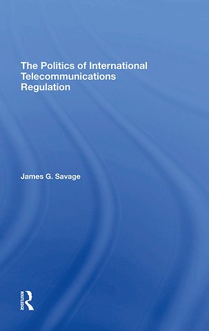 Politics Of International Telecommunications Regulation