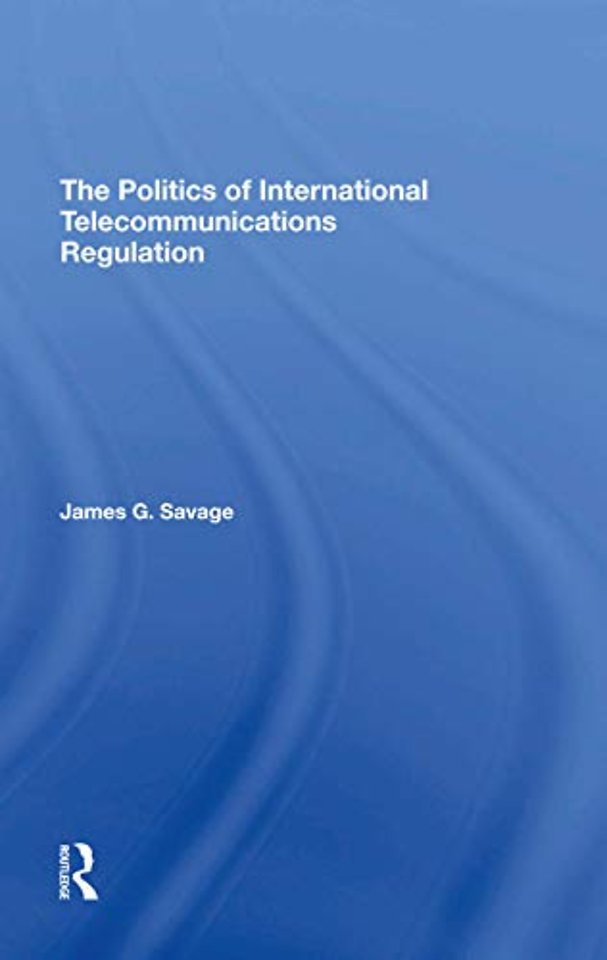 Politics Of International Telecommunications Regulation