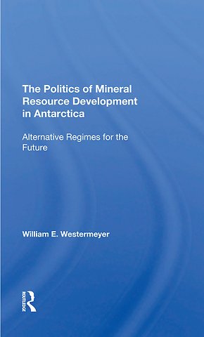 Politics Of Mineral Resource Development In Antarctica